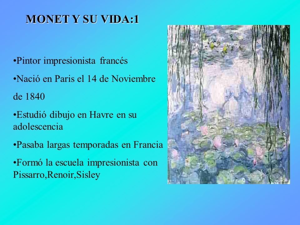 MONET Y SU VIDA:1 Pintor impresionista francés