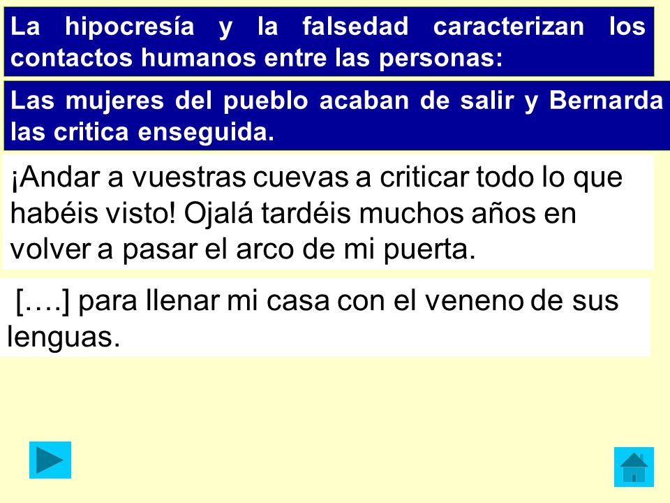 [….] para llenar mi casa con el veneno de sus lenguas.