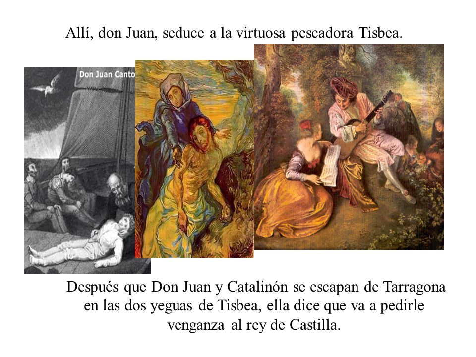 Allí, don Juan, seduce a la virtuosa pescadora Tisbea.