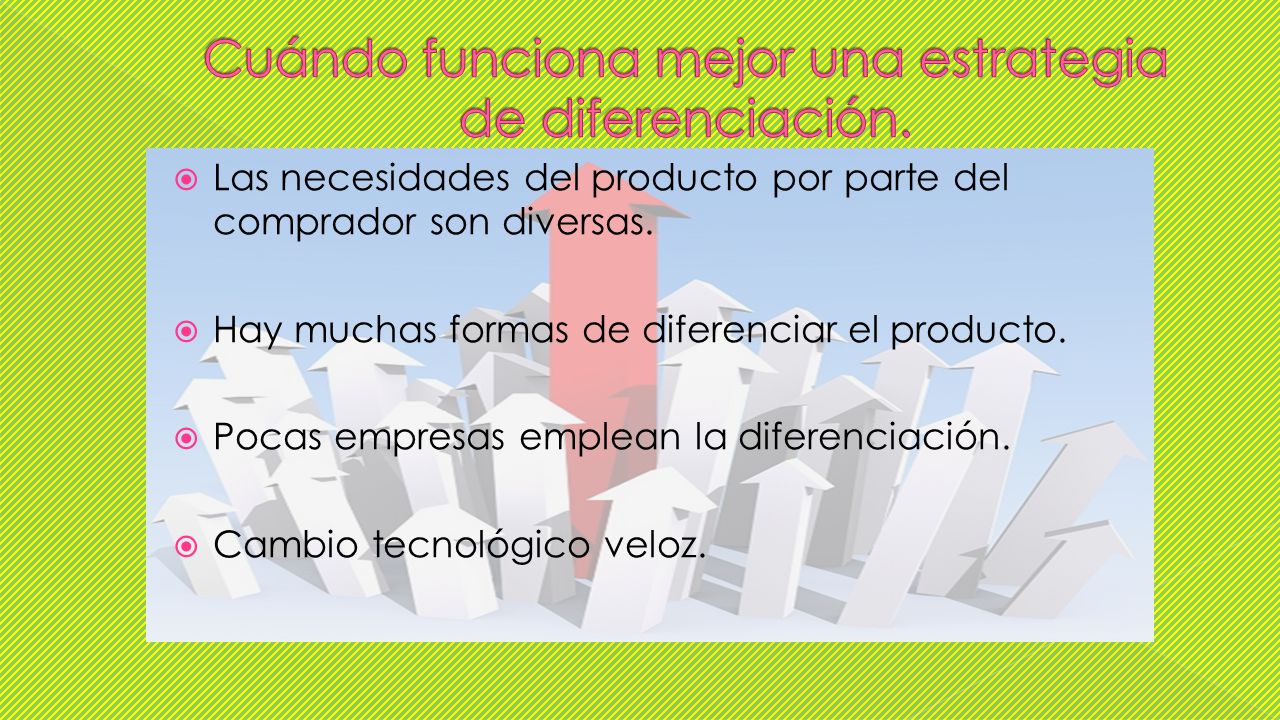 Cuándo funciona mejor una estrategia de diferenciación.