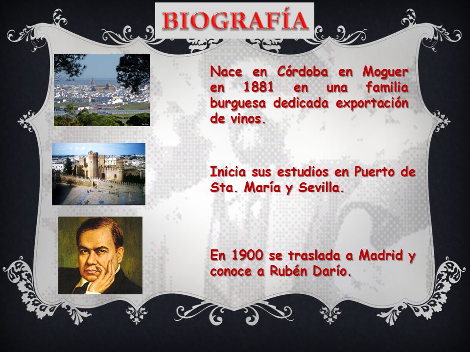 BIOGRAFÍA Nace en Córdoba en Moguer en 1881 en una familia burguesa dedicada exportación de vinos.