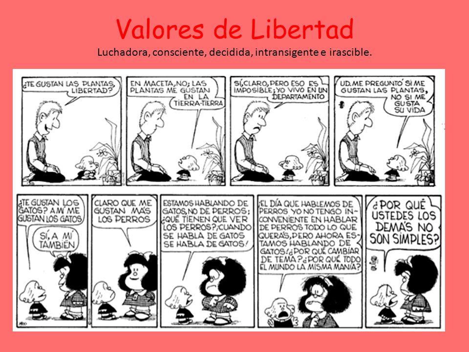 Valores de Libertad Luchadora, consciente, decidida, intransigente e irascible.
