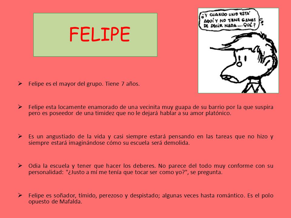 FELIPE Felipe es el mayor del grupo. Tiene 7 años.