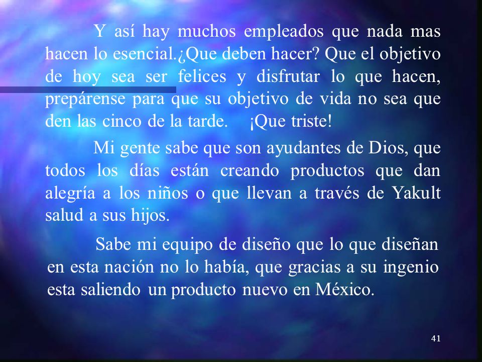 Y así hay muchos empleados que nada mas hacen lo esencial
