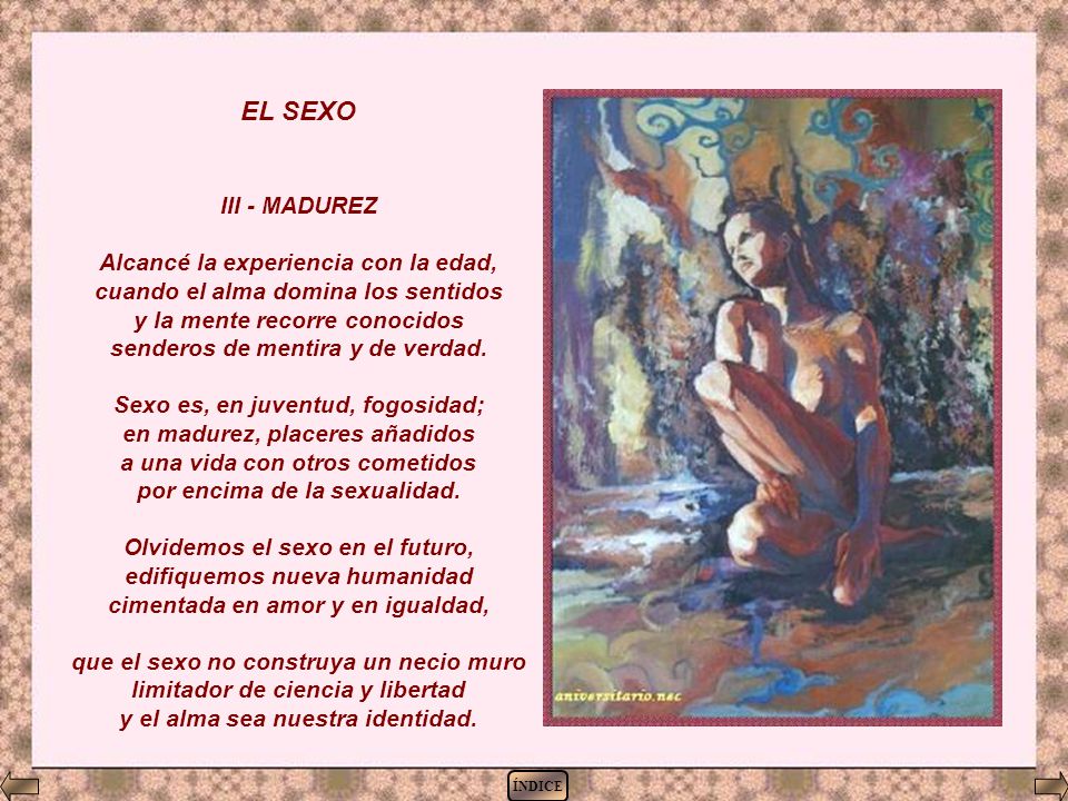 EL SEXO III - MADUREZ Alcancé la experiencia con la edad,