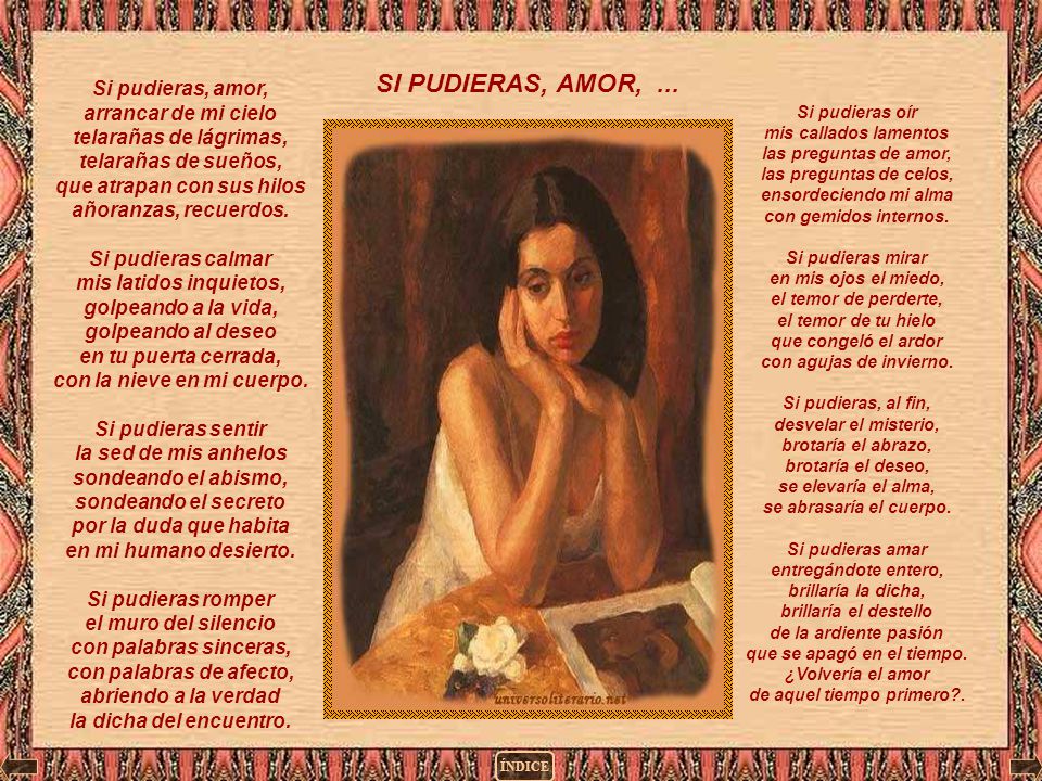 SI PUDIERAS, AMOR, ... Si pudieras, amor, arrancar de mi cielo