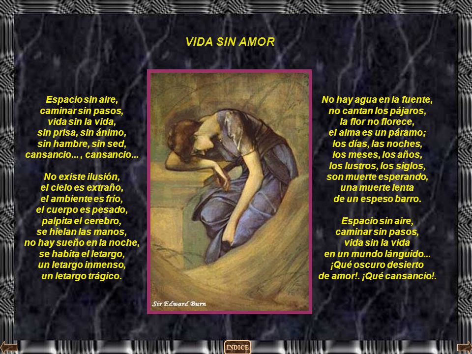 VIDA SIN AMOR Espacio sin aire, caminar sin pasos, vida sin la vida,