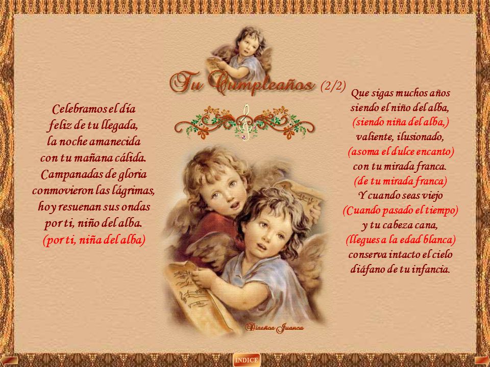 (2/2) Que sigas muchos años siendo el niño del alba, (siendo niña del alba,) valiente, ilusionado,