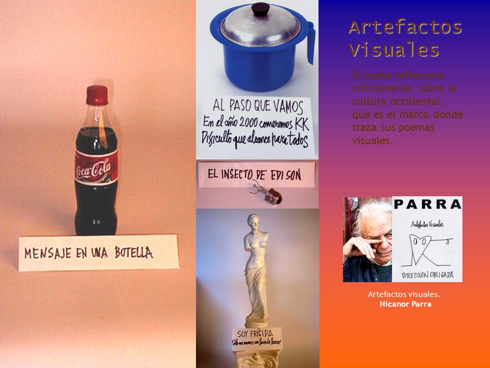 Artefactos Visuales El poeta reflexiona críticamente sobre la cultura occidental, que es el marco donde traza sus poemas visuales.