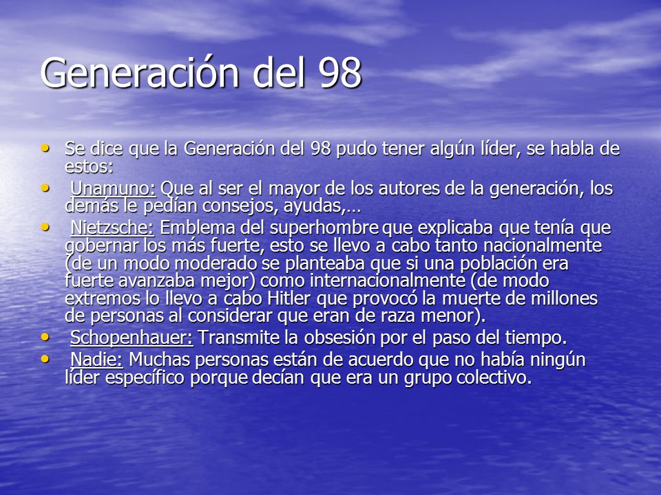 Generación del 98 Se dice que la Generación del 98 pudo tener algún líder, se habla de estos: