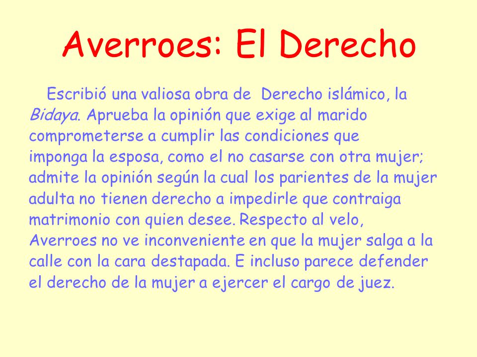 Averroes: El Derecho Escribió una valiosa obra de Derecho islámico, la