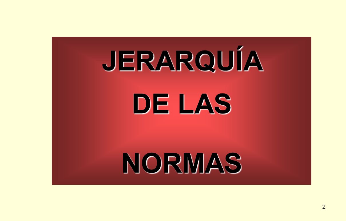 JERARQUÍA DE LAS NORMAS