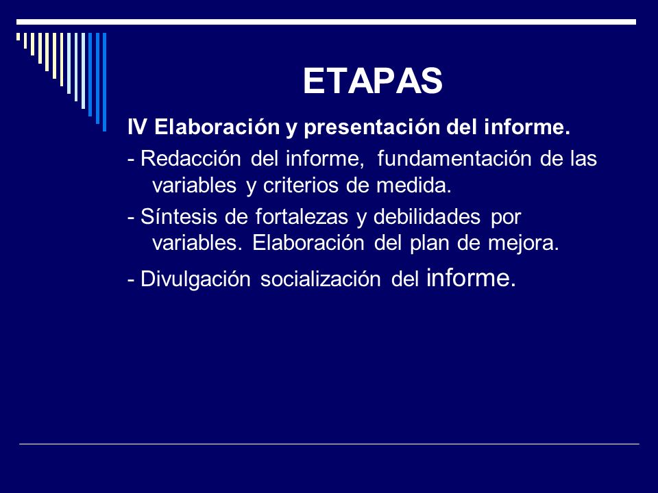 ETAPAS IV Elaboración y presentación del informe.