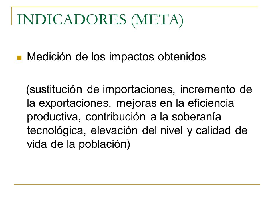 INDICADORES (META) Medición de los impactos obtenidos