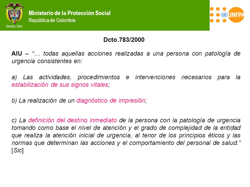 Dcto.783/2000 AIU – … todas aquellas acciones realizadas a una persona con patología de urgencia consistentes en: