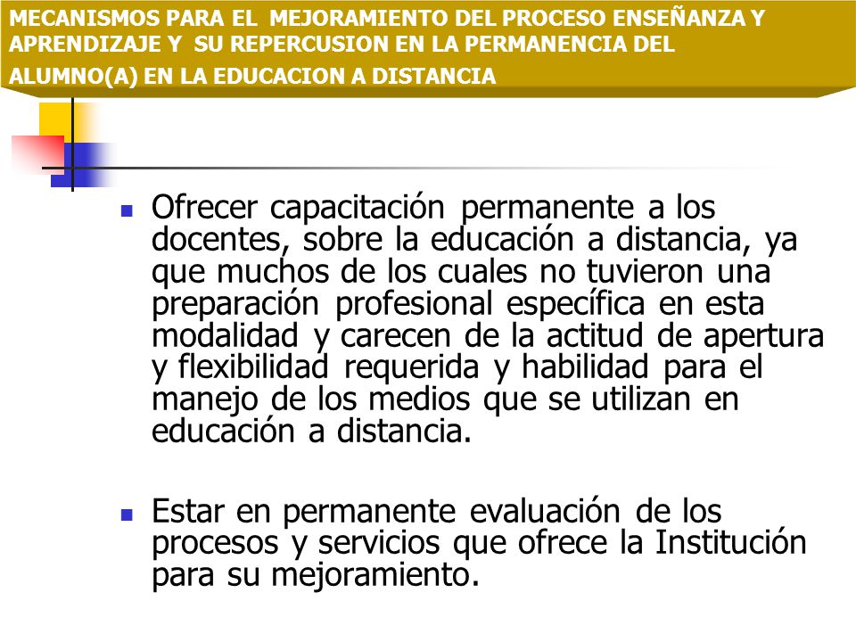 MECANISMOS PARA EL MEJORAMIENTO DEL PROCESO ENSEÑANZA Y APRENDIZAJE Y SU REPERCUSION EN LA PERMANENCIA DEL