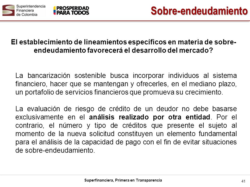 Sobre-endeudamiento El establecimiento de lineamientos específicos en materia de sobre-endeudamiento favorecerá el desarrollo del mercado