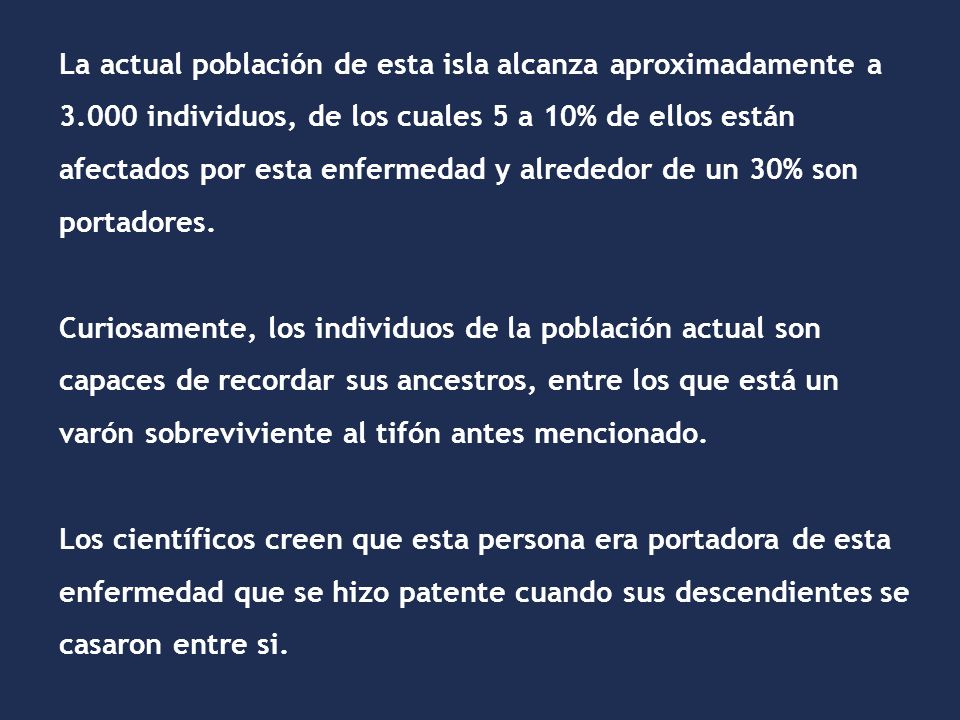 La actual población de esta isla alcanza aproximadamente a 3