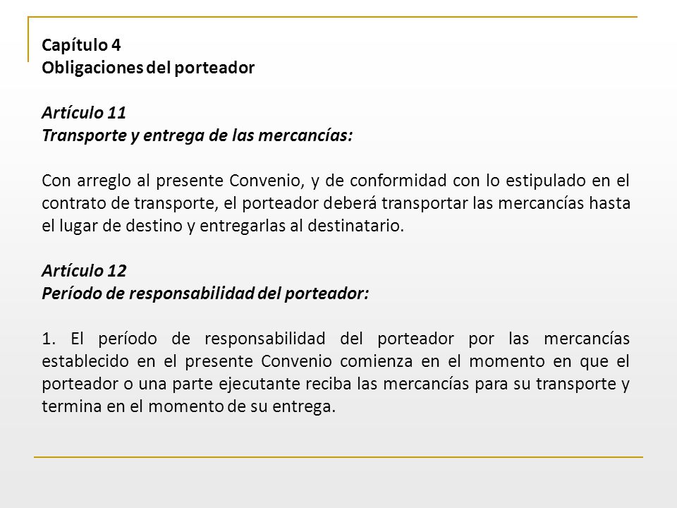 Capítulo 4 Obligaciones del porteador. Artículo 11. Transporte y entrega de las mercancías: