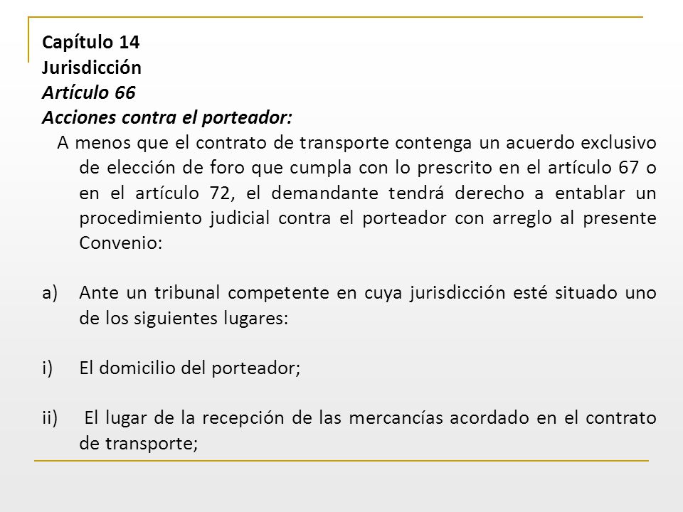 Capítulo 14 Jurisdicción. Artículo 66. Acciones contra el porteador: