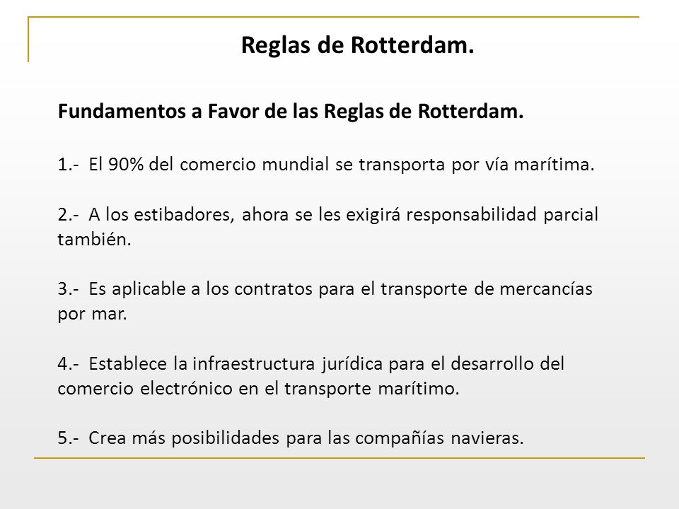 Reglas de Rotterdam. Fundamentos a Favor de las Reglas de Rotterdam.