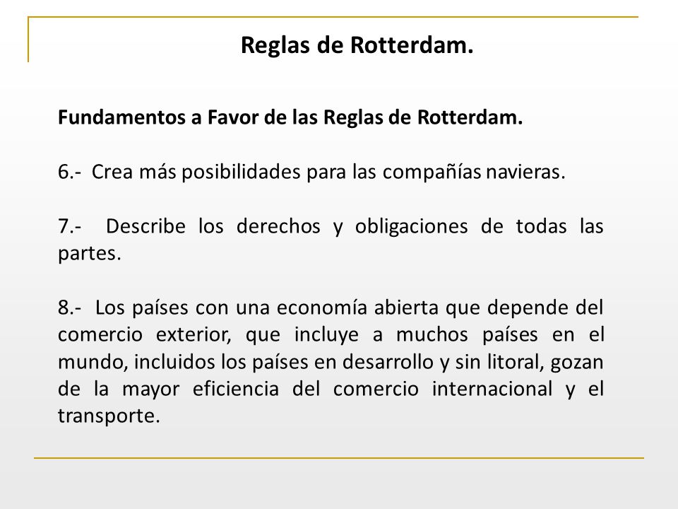 Reglas de Rotterdam. Fundamentos a Favor de las Reglas de Rotterdam.