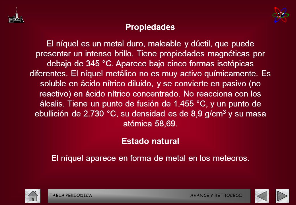 El níquel aparece en forma de metal en los meteoros.