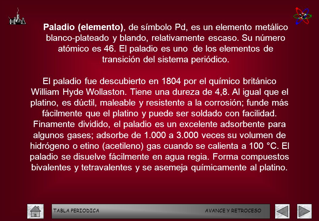 Paladio (elemento), de símbolo Pd, es un elemento metálico blanco-plateado y blando, relativamente escaso. Su número atómico es 46. El paladio es uno de los elementos de transición del sistema periódico.