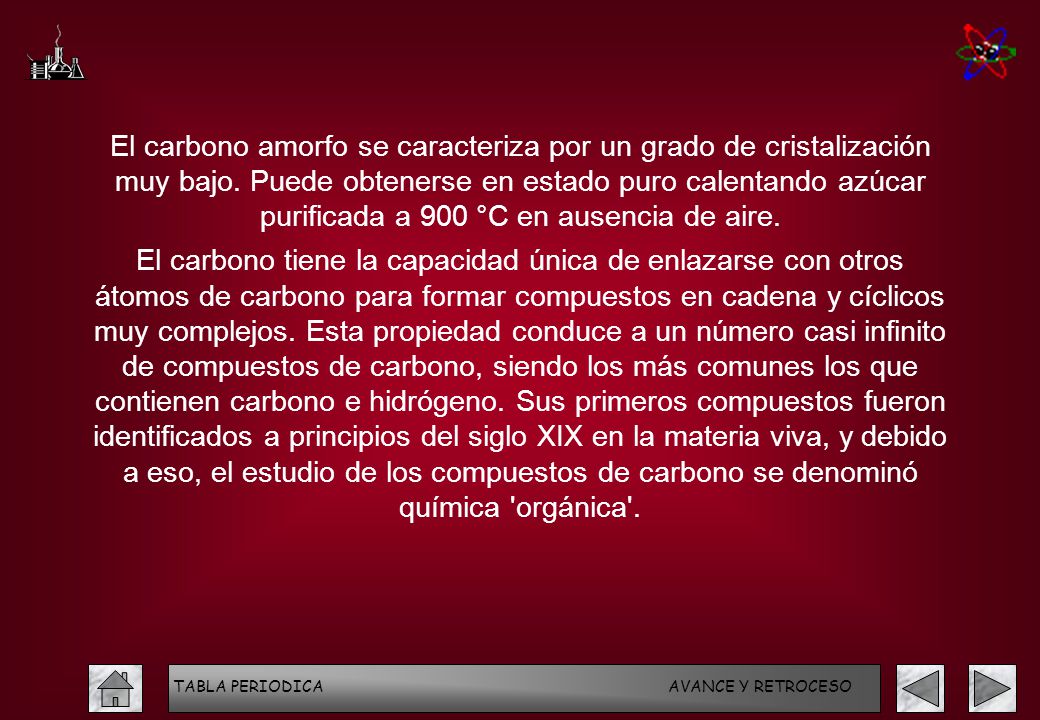 El carbono amorfo se caracteriza por un grado de cristalización muy bajo. Puede obtenerse en estado puro calentando azúcar purificada a 900 °C en ausencia de aire.