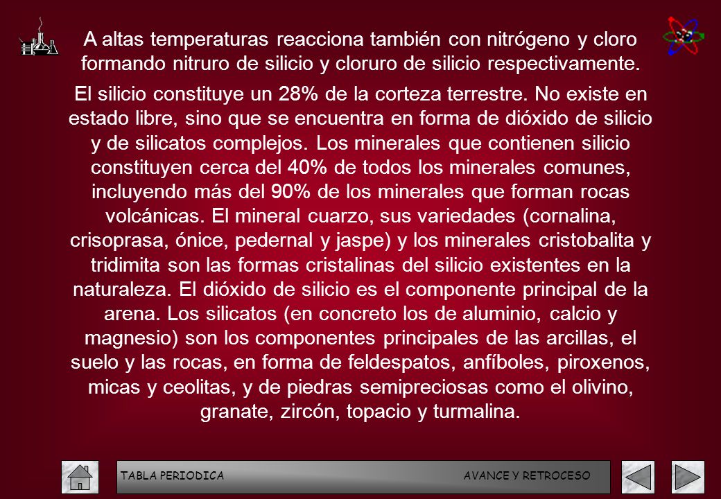A altas temperaturas reacciona también con nitrógeno y cloro formando nitruro de silicio y cloruro de silicio respectivamente.