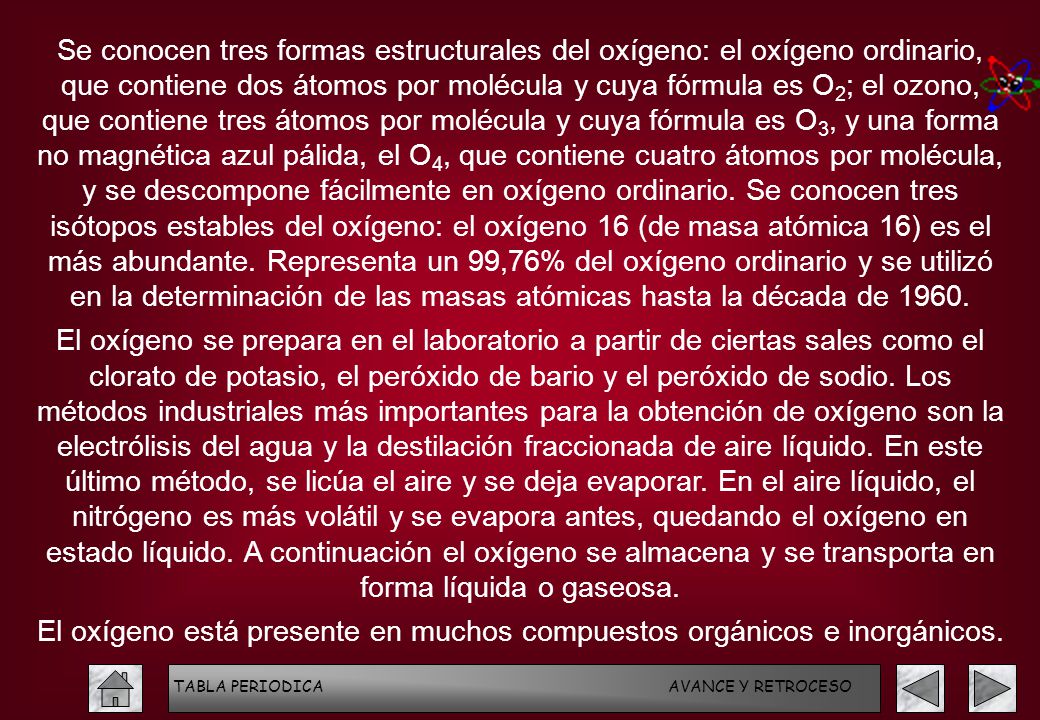El oxígeno está presente en muchos compuestos orgánicos e inorgánicos.