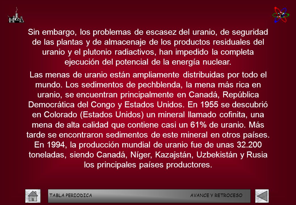 Sin embargo, los problemas de escasez del uranio, de seguridad de las plantas y de almacenaje de los productos residuales del uranio y el plutonio radiactivos, han impedido la completa ejecución del potencial de la energía nuclear.