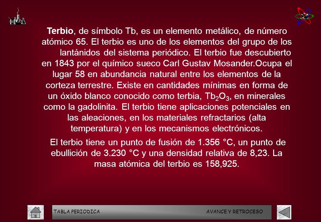 Terbio, de símbolo Tb, es un elemento metálico, de número atómico 65