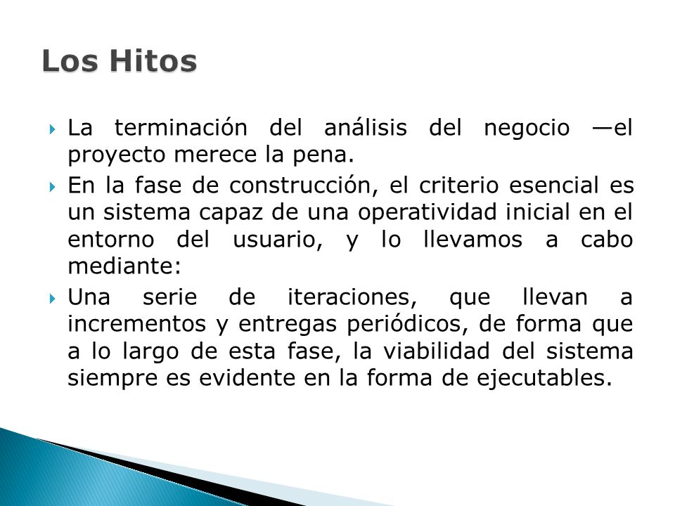 Los Hitos La terminación del análisis del negocio —el proyecto merece la pena.