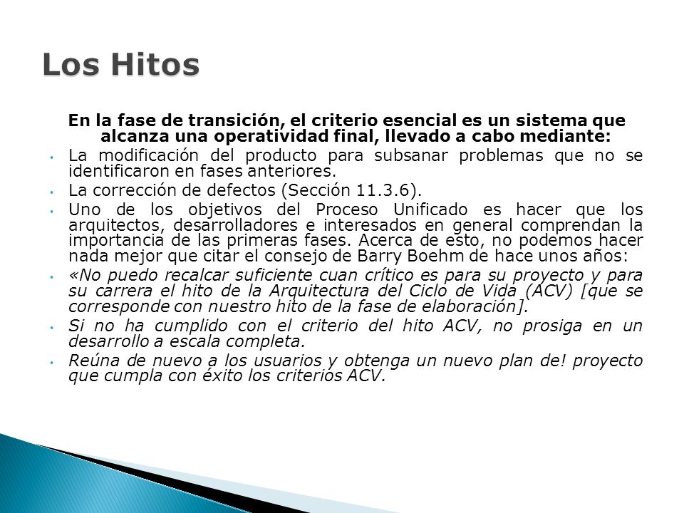 Los Hitos En la fase de transición, el criterio esencial es un sistema que alcanza una operatividad final, llevado a cabo mediante: