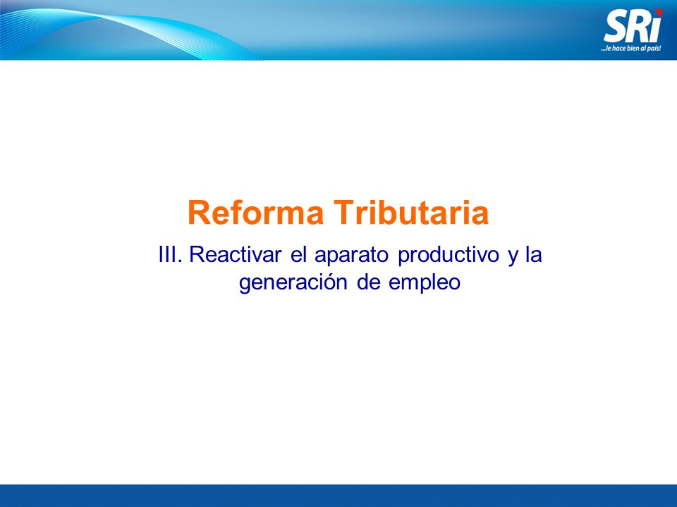 III. Reactivar el aparato productivo y la generación de empleo