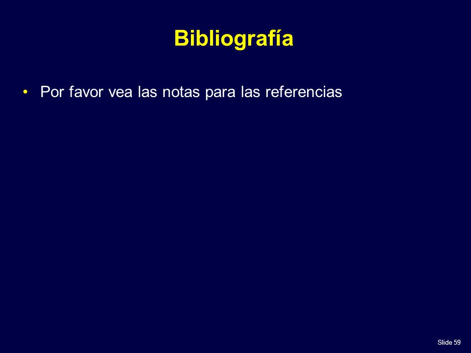 Bibliografía Por favor vea las notas para las referencias