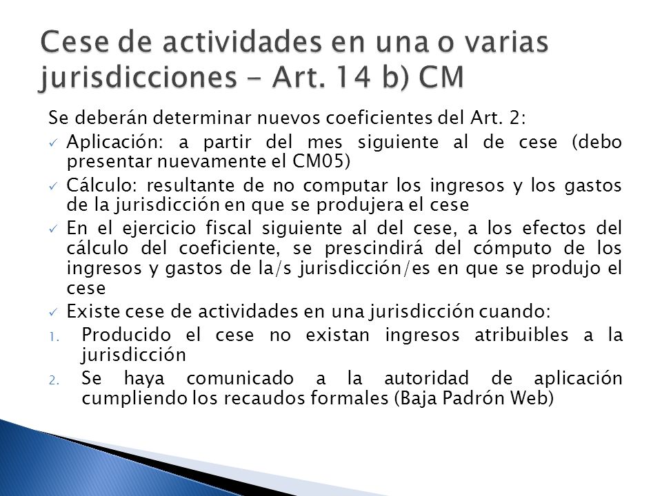 Cese de actividades en una o varias jurisdicciones - Art. 14 b) CM
