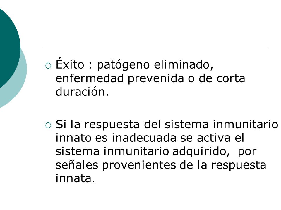 Éxito : patógeno eliminado, enfermedad prevenida o de corta duración.