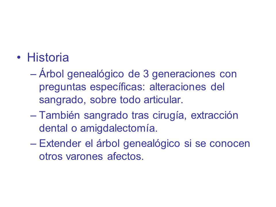 Historia Árbol genealógico de 3 generaciones con preguntas específicas: alteraciones del sangrado, sobre todo articular.