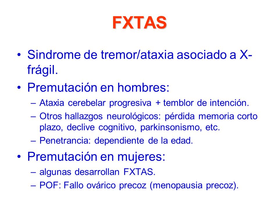 FXTAS Sindrome de tremor/ataxia asociado a X-frágil.