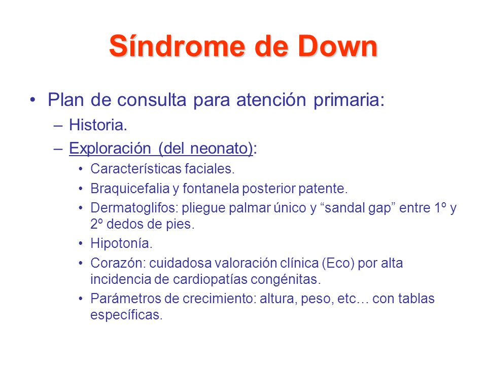 Síndrome de Down Plan de consulta para atención primaria: Historia.