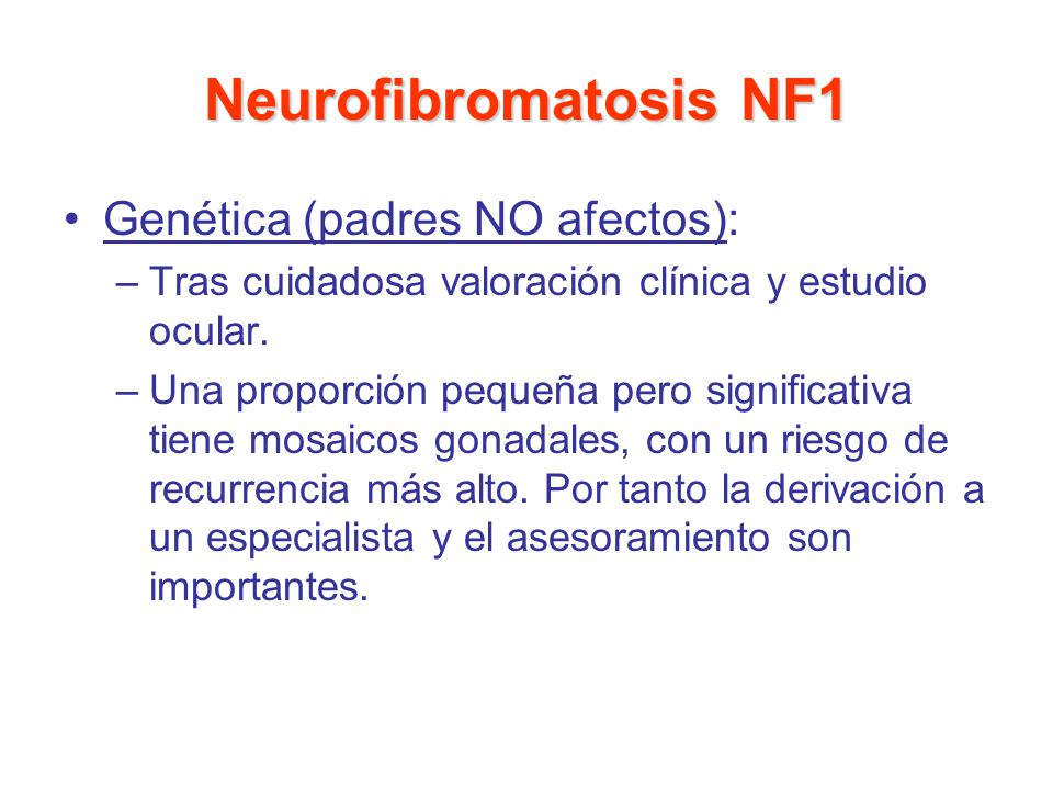 Neurofibromatosis NF1 Genética (padres NO afectos):