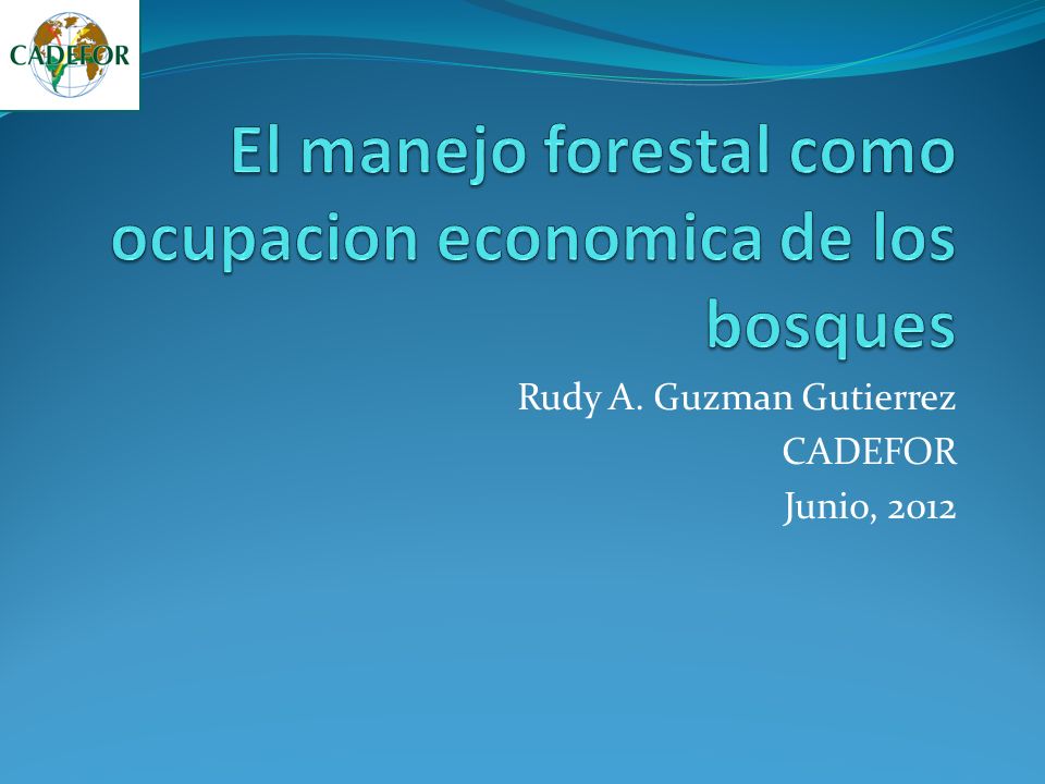 El manejo forestal como ocupacion economica de los bosques