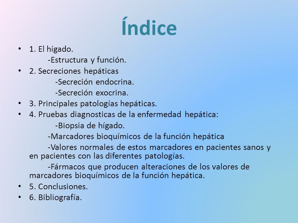 Índice 1. El hígado. -Estructura y función. 2. Secreciones hepáticas