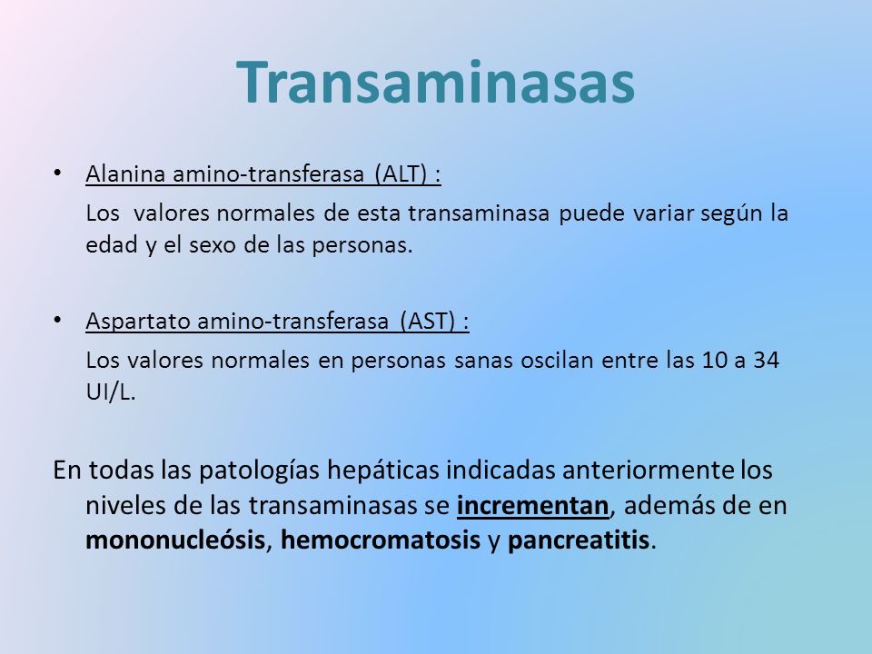 Transaminasas Alanina amino-transferasa (ALT) : Los valores normales de esta transaminasa puede variar según la edad y el sexo de las personas.