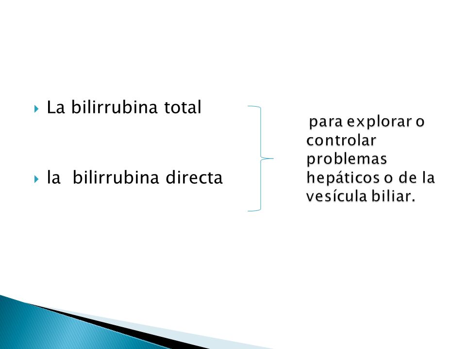 para explorar o controlar problemas hepáticos o de la vesícula biliar.