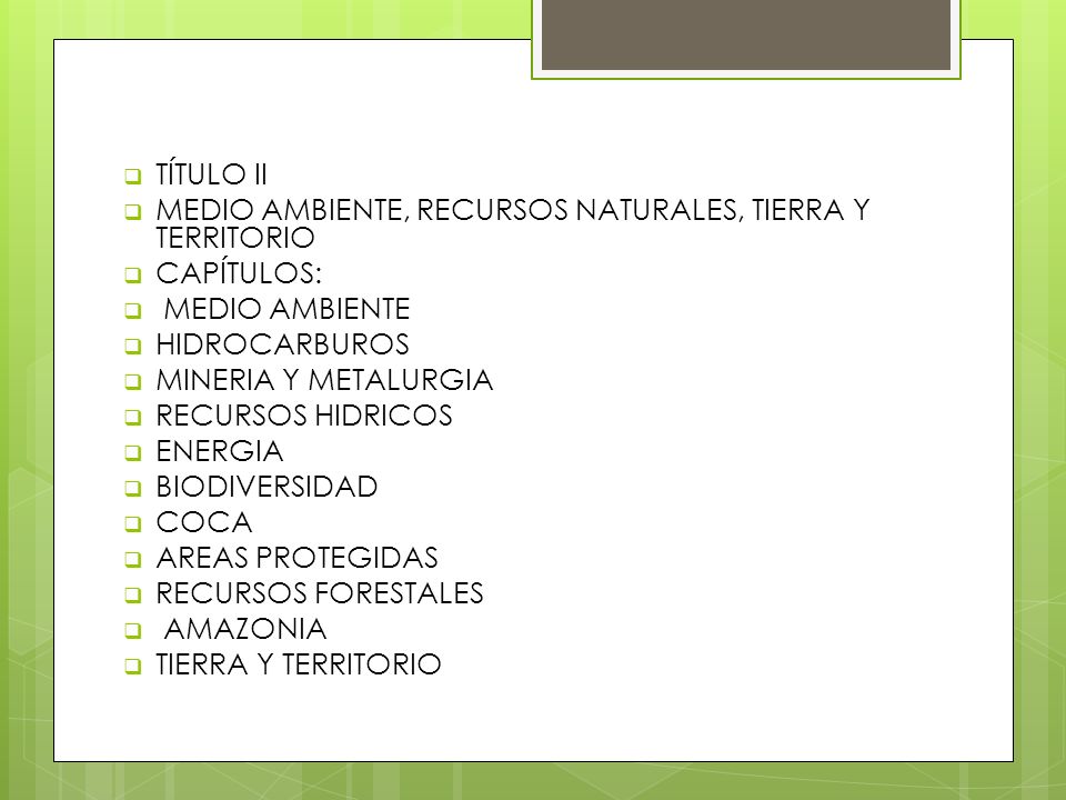 TÍTULO II MEDIO AMBIENTE, RECURSOS NATURALES, TIERRA Y TERRITORIO. CAPÍTULOS: MEDIO AMBIENTE. HIDROCARBUROS.