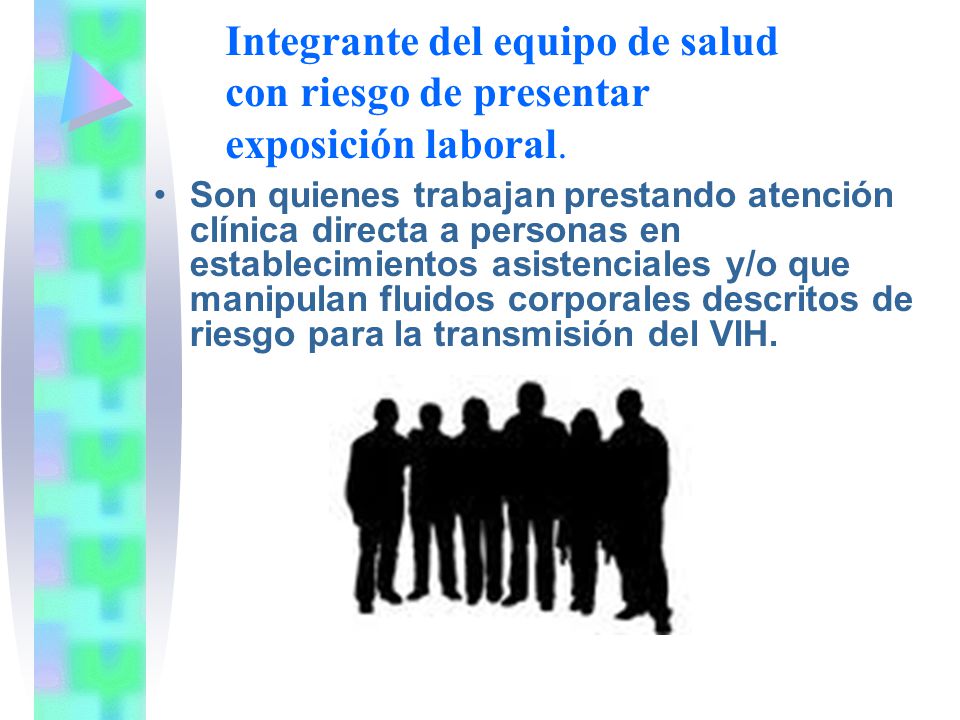 Integrante del equipo de salud con riesgo de presentar exposición laboral.