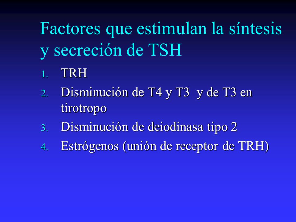 Factores que estimulan la síntesis y secreción de TSH